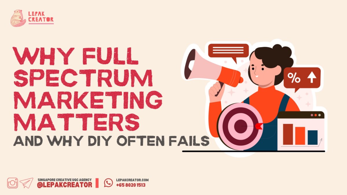 Why Full Spectrum Marketing Matters More Than Ever — And Why DIY